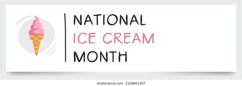 National Ice Cream Month, held on July.
