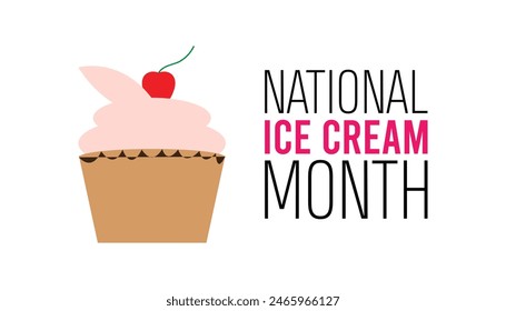 National Ice Cream Month observed every year in July. Template for background, banner, card, poster with text inscription.