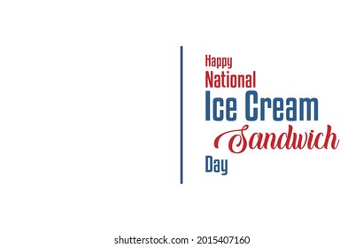 National Ice Cream Sandwich Day. Holiday concept. Template for background, Web banner, card, poster, t-shirt with text inscription