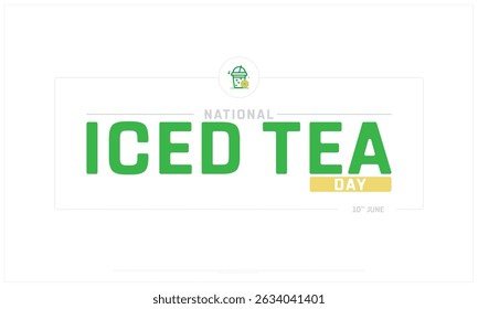 National Iced Tea Day on white background, Typographic Design of Iced Tea Day, Vector Design of Iced Tea Day, Iced Tea Day Design