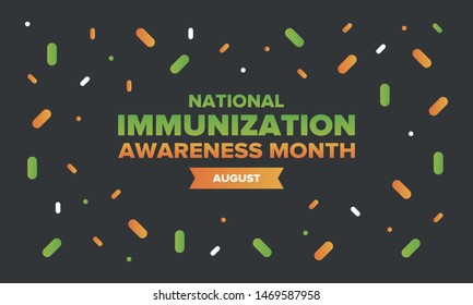 National Immunization Awareness Month in United States. Celebrated annually in August. Vaccination for people of all ages. Health care concept. Poster, greeting card, banner and background. Vector
