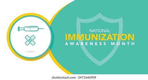 National immunization or immunisation awareness month is observed every year in August, it is the process by which an individual's immune system becomes fortified against an agent. Vector illustration