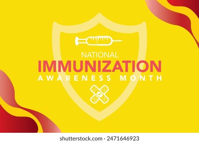 National immunization or immunisation awareness month is observed every year in August, it is the process by which an individual's immune system becomes fortified against an agent. Vector illustration