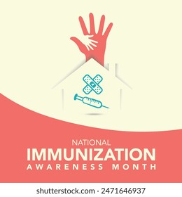 National immunization or immunisation awareness month is observed every year in August, it is the process by which an individual's immune system becomes fortified against an agent. Vector illustration