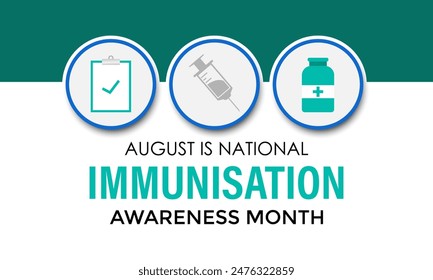 National immunization or immunisation awareness month. Immunization raises the awareness about why vaccines are important for people.Vector illustration. Banner poster, flyer and background design.