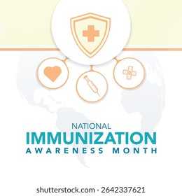 National immunization or immunisation awareness month is observed every year in August, it is the process by which an individual's immune system becomes fortified against an agent. Vector illustration