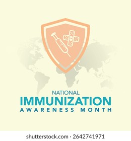 National immunization or immunisation awareness month is observed every year in August, it is the process by which an individual's immune system becomes fortified against an agent. Vector illustration