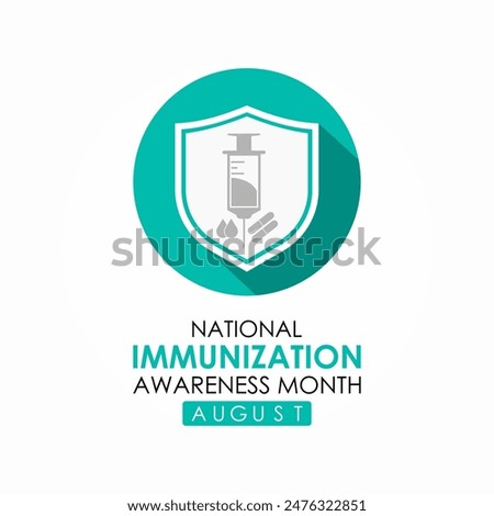 National immunization or immunisation awareness month. Immunization raises the awareness about why vaccines are important for people.Vector illustration. Banner poster, flyer and background design.