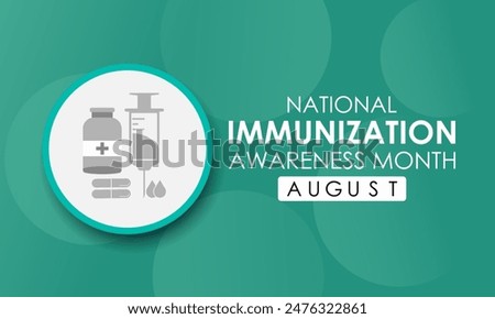National immunization or immunisation awareness month. Immunization raises the awareness about why vaccines are important for people.Vector illustration. Banner poster, flyer and background design.