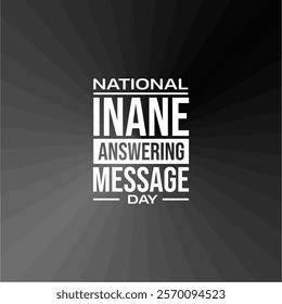 National Inane Answering Message Day holiday concept