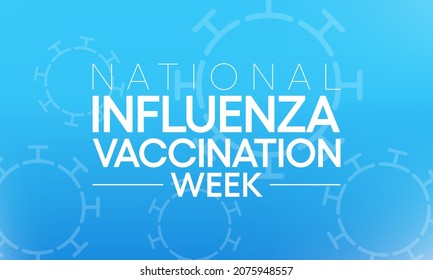 National Influenza Vaccination week (NIVW) is observed every year in December, it is a contagious respiratory illness caused by influenza viruses that infect the nose, throat, and lungs. Vector art