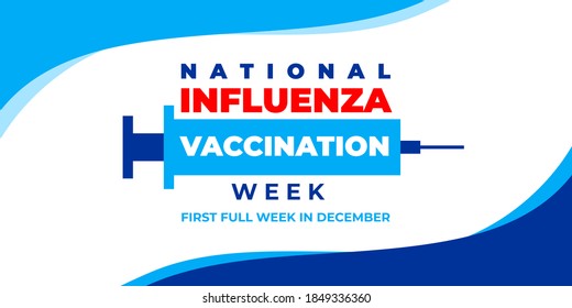 NATIONAL INFLUENZA VACCINATION WEEK. Vector banner, poster, card for social media with the text national influenza vaccination week, first full week in december