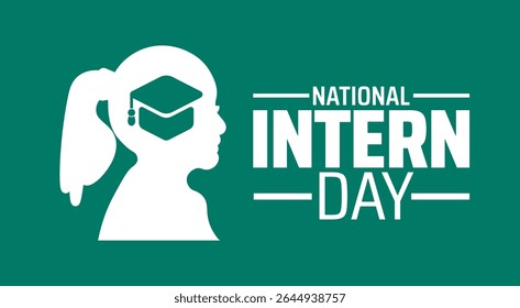 National Intern Day background or banner design. Female Student Silhouette with Graduation Cap on Green Background, Celebrating Internships and Professional Growth.