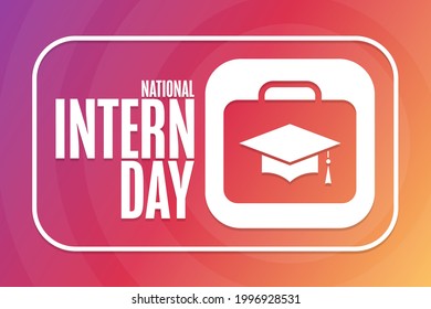 National Intern Day. Holiday Concept. Template For Background, Banner, Card, Poster With Text Inscription. Vector EPS10 Illustration