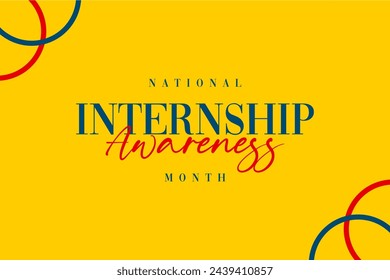 National Internship Awareness Month Holiday Concept