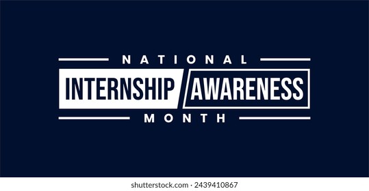 National Internship Awareness Month Holiday Concept