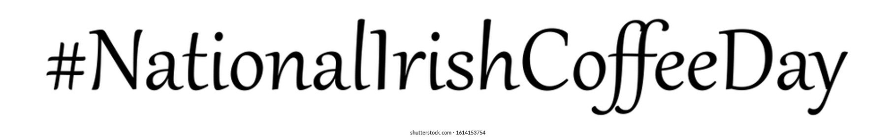 National Irish Coffee Day calligraphic text. Annual holiday. Panoramic web banner. Vector illustration