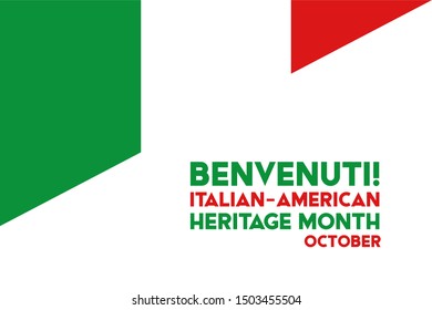 National Italian American Heritage Month. Benvenuti! (Welcome!). Сelebrate annual in October. Background, poster, greeting card, banner design. Vector EPS 10