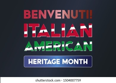 National Italian American Heritage Month. Benvenuti! (Welcome!). Сelebrate annual in October. Background, poster, greeting card, banner design. Vector EPS 10