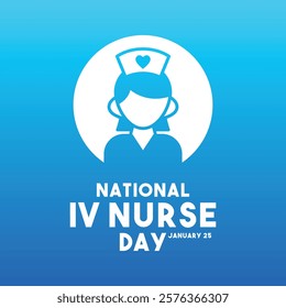 National IV Nurse Day. January 25. Gradient blue colors. Eps 10.