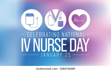 National IV Nurse Day Is Observed Every Year On January 25, To Recognize Infusion Nurse Professionals Around The World. Vector Illustration