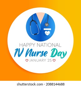 National IV Nurse Day Is Observed Every Year On January 25, To Recognize Infusion Nurse Professionals Around The World. Vector Illustration