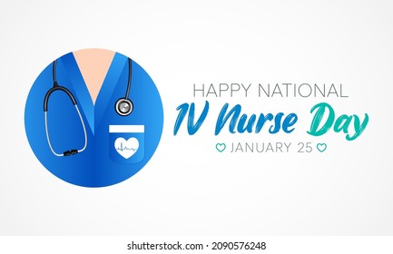 National IV Nurse Day Is Observed Every Year On January 25, To Recognize Infusion Nurse Professionals Around The World. Vector Illustration