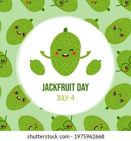 National Jackfruit Day vector cartoon style greeting card, illustration with cute cartoon jackfruit and seamless pattern background. July 4.