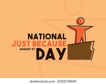 National Just Because Day. August 27. Eps 10.