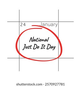 National Just Do It Day, January 24, - calendar date.