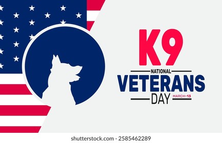 National K9 Veterans Day is Celebrated in March. This holiday-themed design is perfect for backgrounds, banners, greeting cards, posters with text inscription, Classic social media posts. Vector