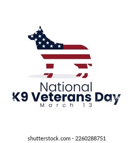 National K9 Veterans Day. March 13. Holiday concept. Template for background, banner, card, poster with text inscription. Vector illustration