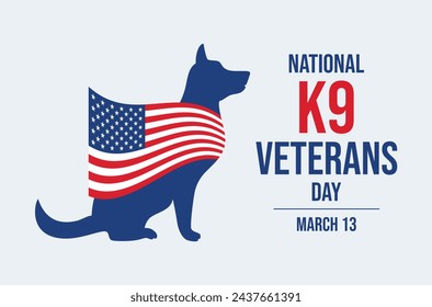 National K9 Veterans Day poster vector illustration. Silhouette of a military working sitting dog and american flag icon vector. Template for background, banner, card. March 13 every year