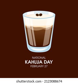 National Kahlua Day Vector. Glass Of Cream Coffee Liqueur Icon Vector. Mexican Drink Vector. Kahlua Day Poster, February 27. Important Day