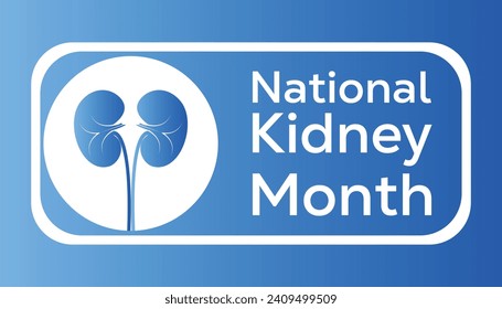 National Kidney Month is observed every year in March. Holiday, poster, card and background vector illustration design.