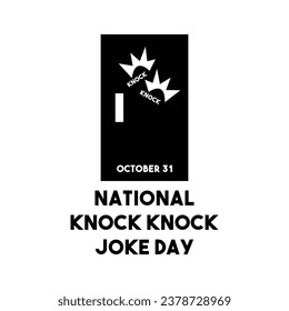 National Knock Knock Joke Day. October 31. Flat design vector. Eps 10.