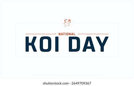 National Koi Day design on white background, Typographic Design of National Koi Day, Vector Design of National Koi Day, National Koi Day Design