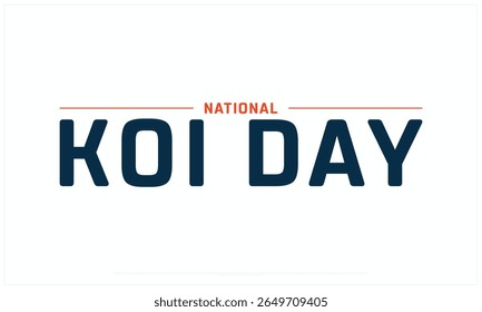 National Koi Day design on white background, Typographic Design of National Koi Day, Vector Design of National Koi Day, National Koi Day Design