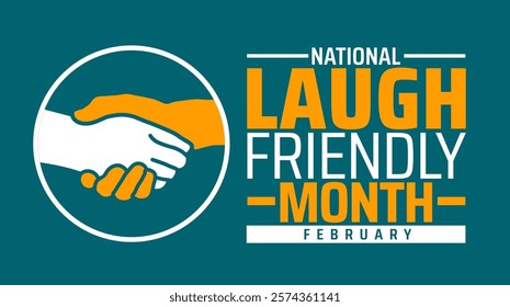 National Laugh Friendly Month background banner or poster design template. observed every year in February. Holiday concept. Use to any Template, card, poster, placard, template.