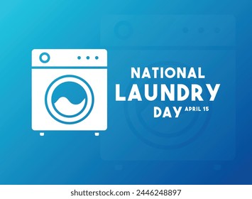 National Laundry Day. April 15. Gradient background. Poster, banner, card, background. Eps 10.