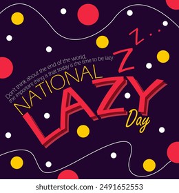 National Lazy Day event banner. Colorful bold text with sentences and elements on dark purple background to celebrate on August 10th