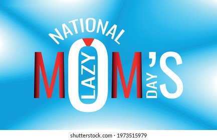 National Lazy Mom’s Day. Geometric design suitable for greeting card poster and banner