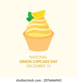 National Lemon Cupcake Day vector. Creamy yellow cupcake with lemon and mint leaf icon vector. Lemon Cupcake Day Poster, December 15. Important day