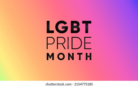 National LGBT Pride Month 2022 Sign. Rainbow Gradient Background. LGBT Flag. Besexual Event Logo. Gay, Lesbian Parade Poster. Diversity Colors. Homosexual Text Banner Design