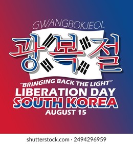 In: National Liberation Day of Korea Event Banner. Koreanische Sprache bedeutet "Bringing Back The Light" mit südkoreanischer Flagge auf Abstufungshintergrund, um am 15. August zu feiern