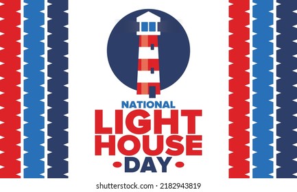 National Lighthouse Day. Holiday, celebrated annual in August 7. Navigational aid for maritime pilots at sea. Design with lighthouse. Poster, greeting card, banner and background. Vector illustration