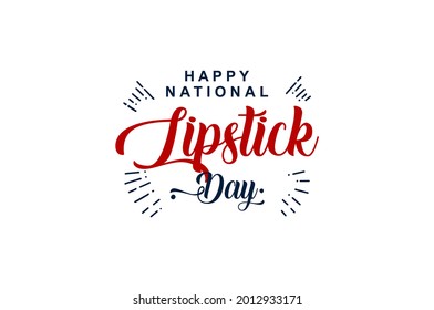 National Lipstick Day. Holiday concept. Template for background, Web banner, card, poster, t-shirt with text inscription