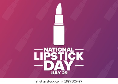 National Lipstick Day. July 29. Holiday concept. Template for background, banner, card, poster with text inscription. Vector EPS10 illustration