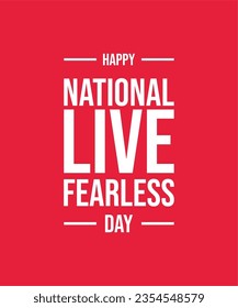 National Live Fearless Day background template Holiday concept