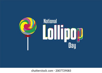 National Lollipop Day. Holiday concept. Template for background, Web banner, card, poster, t-shirt with text inscription